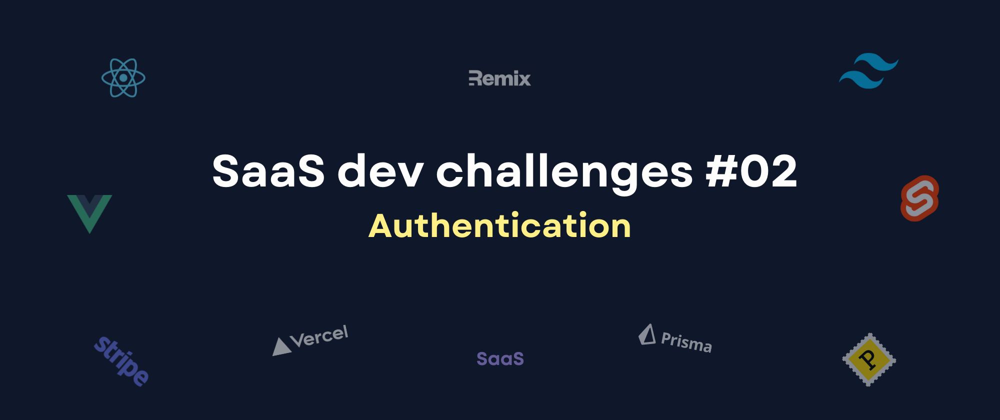 🎯 SaaS dev challenges - #02 🗝 ️Authentication